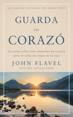 Guarda tu corazón - Flavel, John