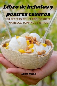 Libro de helados y postres caseros - Lucia Rojas