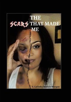 The Scars That Made Me - Branch-Morgan, S Latisha