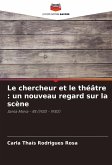 Le chercheur et le théâtre : un nouveau regard sur la scène