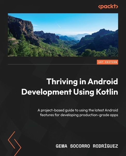 Thriving in Android Development Using Kotlin Thriving in Android Development Using Kotlin