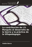 La contribución de I.S. Morgulis al desarrollo de la teoría y la práctica de la tiflopedagogía