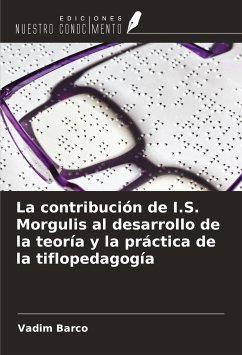 La contribución de I.S. Morgulis al desarrollo de la teoría y la práctica de la tiflopedagogía - Barco, Vadim