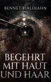 Begehrt mit Haut und Haar