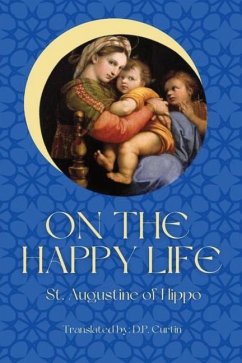 On the Happy Life - St Augustine of Hippo