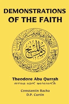 Demonstrations of the Faith - Theodore Abu Qurrah; Bacha, Constantin