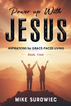 Power Up With Jesus - Book Four - Surowiec, Mike