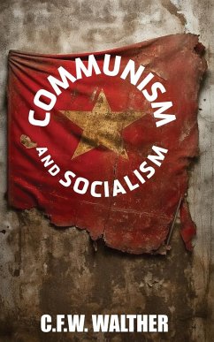 Communism and Socialism - Walther, C. F. C.