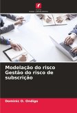 Modelação do risco Gestão do risco de subscrição