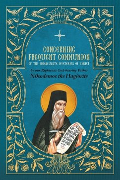 Concerning Frequent Communion of the Immaculate Mysteries of Christ - St. Nikodemos the Hagiorite