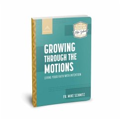 Growing Through the Motions - Schmitz, Mike