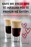 Kafe Me Ereze Dhe Të Infzuar Për Të Prihur Në Shtëpi