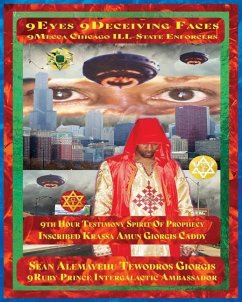 9 Eyes 9 Deceiving Faces 9 Mecca Chicago Ill-State Enforcers 9th Hour Testimony - Tewodros Giorgis, Sean Alemayehu