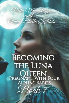 Becoming the Luna Queen - Bhelle Kildare, Olivia; Moondragon, Bella