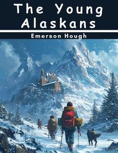 The Young Alaskans - Emerson Hough