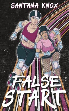 False Start - A Roller Derby Romance - Knox, Santana