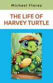 The Life of Harvey Turtle