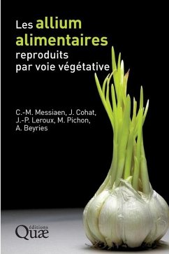 Les allium alimentaires reproduits par voie végétative - Messiaen, Charles-Marie; Cohat, Joseph; Pichon, Maurice