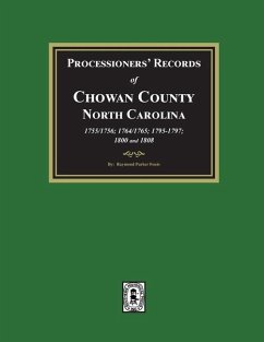 Processioners' Records of Chowan County, North Carolina, 1755/1756, 1764/1765, 1795/1797, 1800 and 1808 - Fouts, Raymond Parker