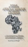 Poems in Honor of African Heroes and Liberation Leaders, A Blueprint for Good Leadership in Africa