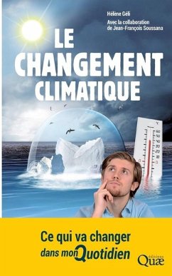 Le changement climatique - Soussana, Jean-François; Géli, Hélène