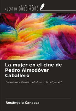 La mujer en el cine de Pedro Almodóvar Caballero - Canassa, Rosângela