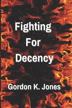 Fighting For Decency - Jones, Gordon K