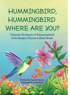 Hummingbird, Hummingbird Where Are You? - Harris, Carmen