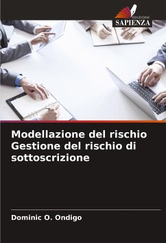 Modellazione del rischio Gestione del rischio di sottoscrizione - Ondigo, Dominic O.