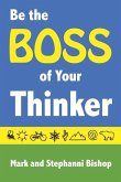 Be the Boss of Your Thinker