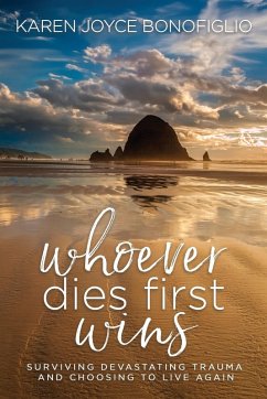Whoever Dies First... Wins - Bonofiglio, Karen Joyce