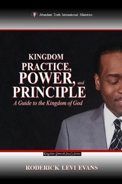 Kingdom Practice, Power, and Principle - Evans, Roderick L