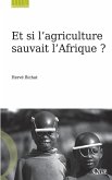Et si l'agriculture sauvait l'Afrique ?