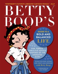 Betty Boop's Guide to a Bold and Balanced Life - Horan, Susan Wilking; Ling Spencer, Kristi