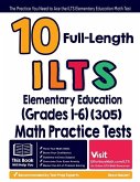 10 Full Length ILTS Elementary Education (Grades 1-6) (305) Math Practice Tests