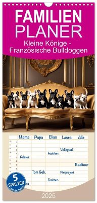 Familienplaner 2025 - Kleine Könige - Französische Bulldoggen mit 5 Spalten (Wandkalender, 21 x 45 cm) CALVENDO