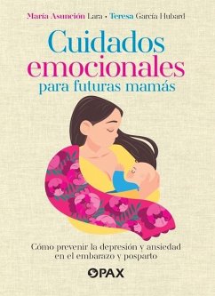 Cuidados Emocionales Para Futuras Mamás - García Hubard, Teresa; Lara, Ma Asunción