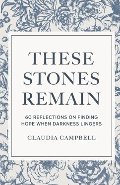 These Stones Remain - Campbell, Claudia