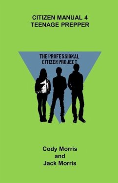 Citizen Manual 4, Teenage Prepper - Morris, Jack; Morris, Cody