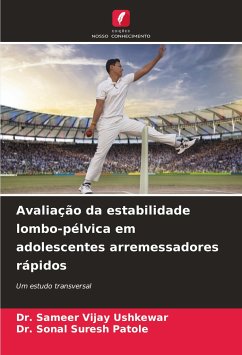 Avaliação da estabilidade lombo-pélvica em adolescentes arremessadores rápidos - Ushkewar, Dr. Sameer Vijay;Patole, Dr. Sonal Suresh