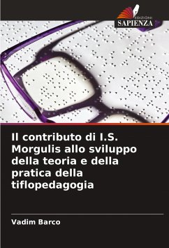 Il contributo di I.S. Morgulis allo sviluppo della teoria e della pratica della tiflopedagogia - Barco, Vadim