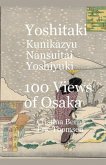 Yoshitaki Kunikazu Nansuitei Yoshiyuki 100 Views of Osaka