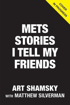 Mets Stories I Tell My Friends - Shamsky, Art; Silverman, Matthew