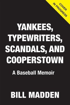 Yankees, Typewriters, Scandals, and Cooperstown - Madden, Bill