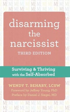 Disarming the Narcissist - Behary, Wendy T; Siegel, Daniel J