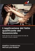 L'applicazione del fatto qualificante del femminicidio