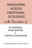 Navigating Across Emotional Ecologies in the Narratives of Ru Freeman, Faiqa Mansab, and Chitra B. Divakaruni