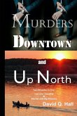 Murders Downtown and Up North