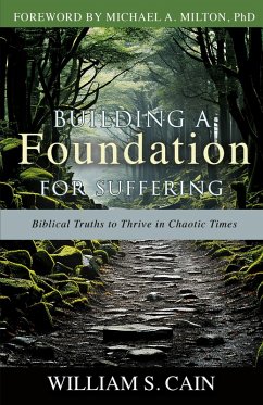 Building a Foundation for Suffering - Cain, William S.