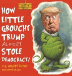 How Little Grouchy Trump Almost Stole Democracy!